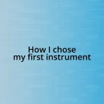 How I chose my first instrument