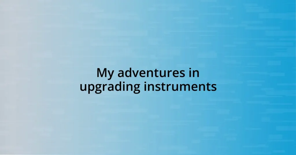 My adventures in upgrading instruments