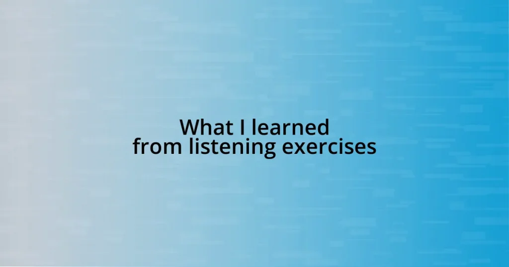 What I learned from listening exercises