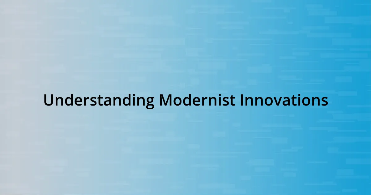 Understanding Modernist Innovations