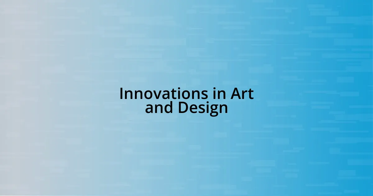 Innovations in Art and Design