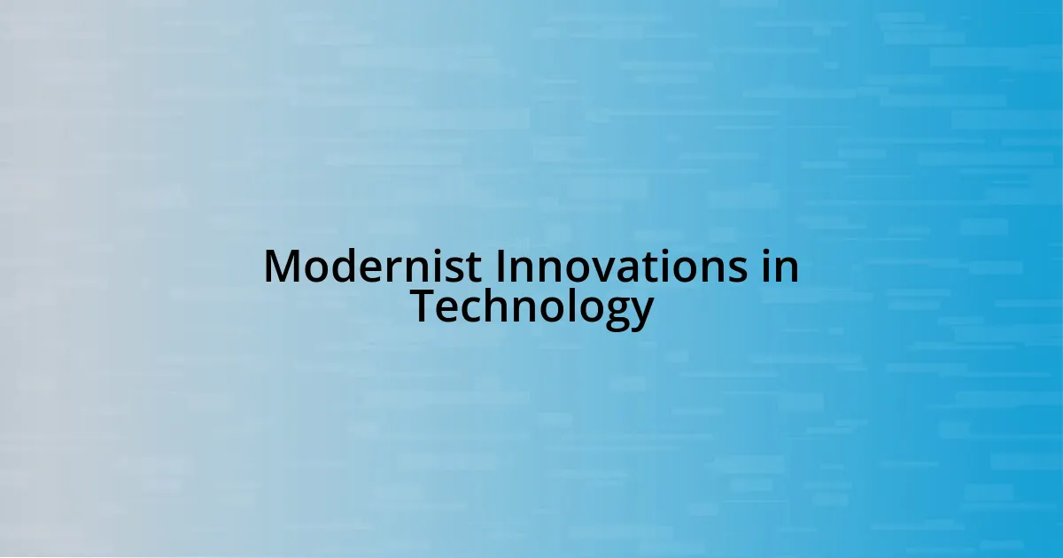 Modernist Innovations in Technology