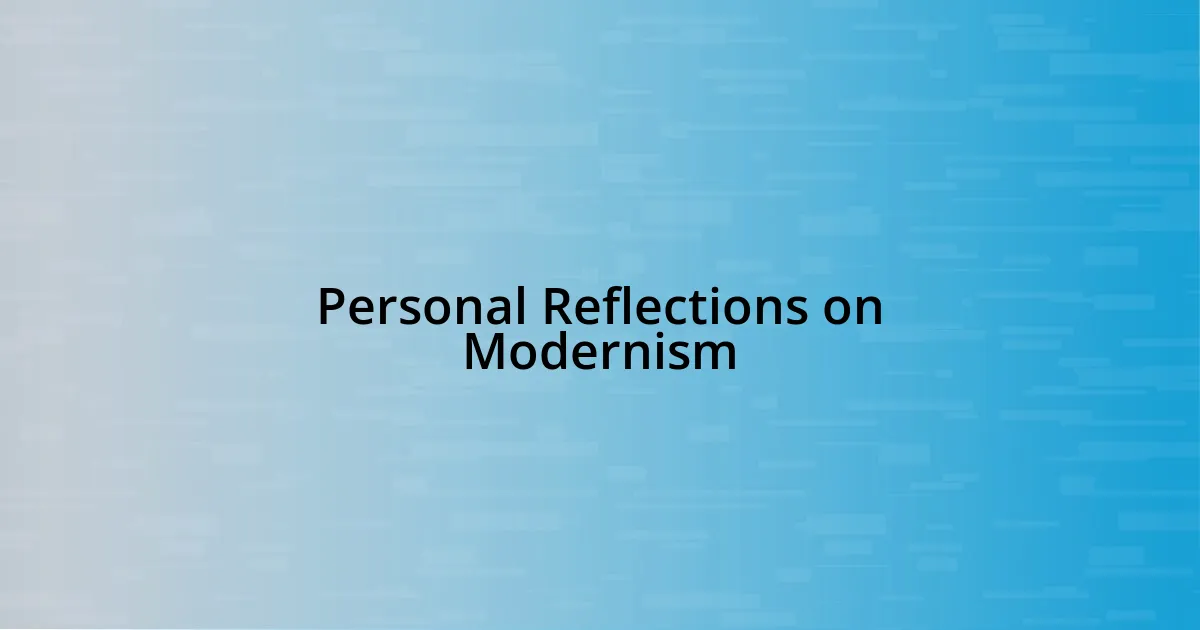 Personal Reflections on Modernism