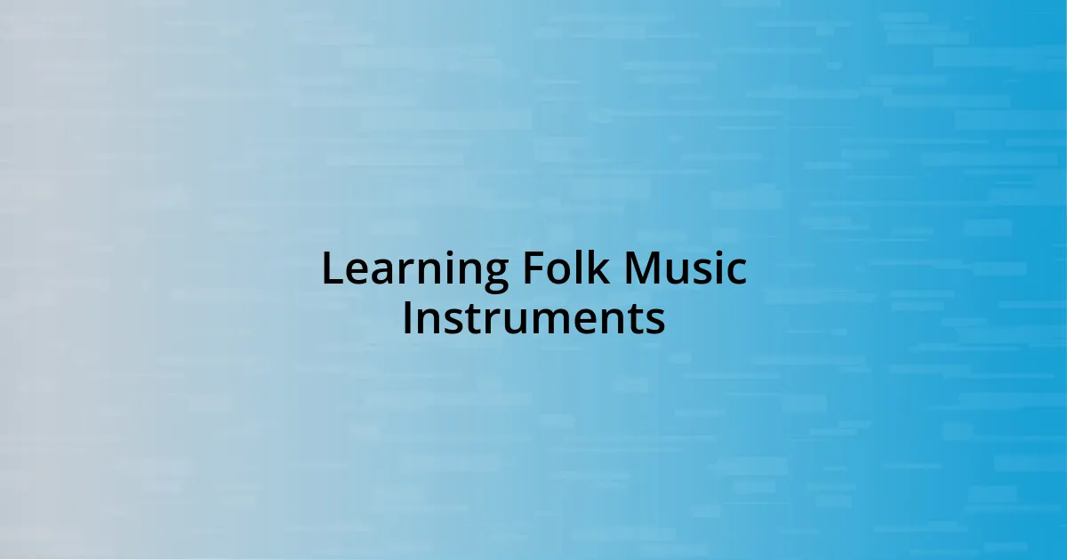 Learning Folk Music Instruments