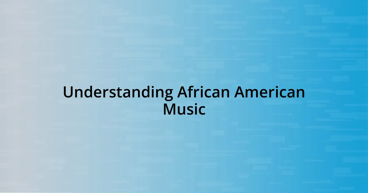 Understanding African American Music