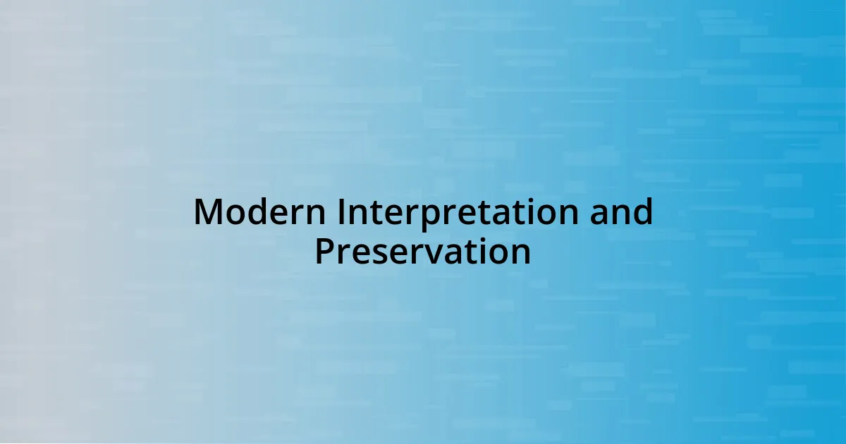 Modern Interpretation and Preservation