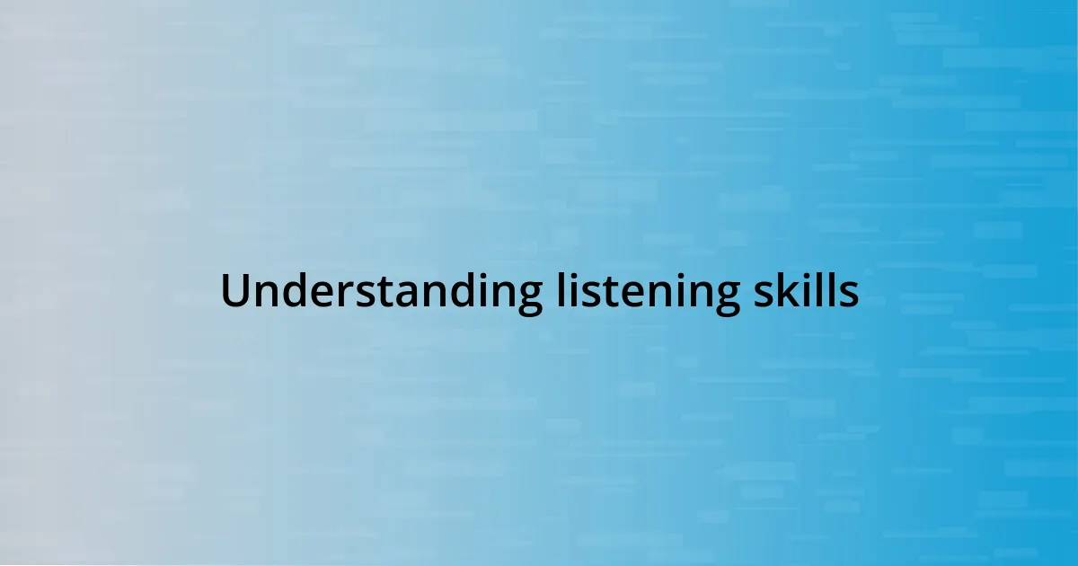 Understanding listening skills