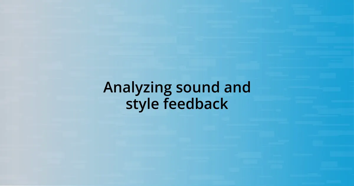 Analyzing sound and style feedback