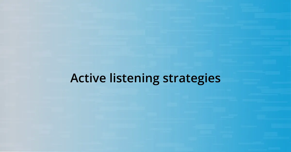 Active listening strategies