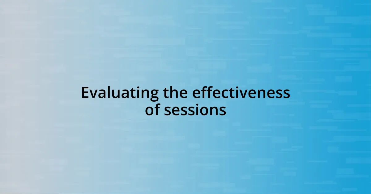 Evaluating the effectiveness of sessions