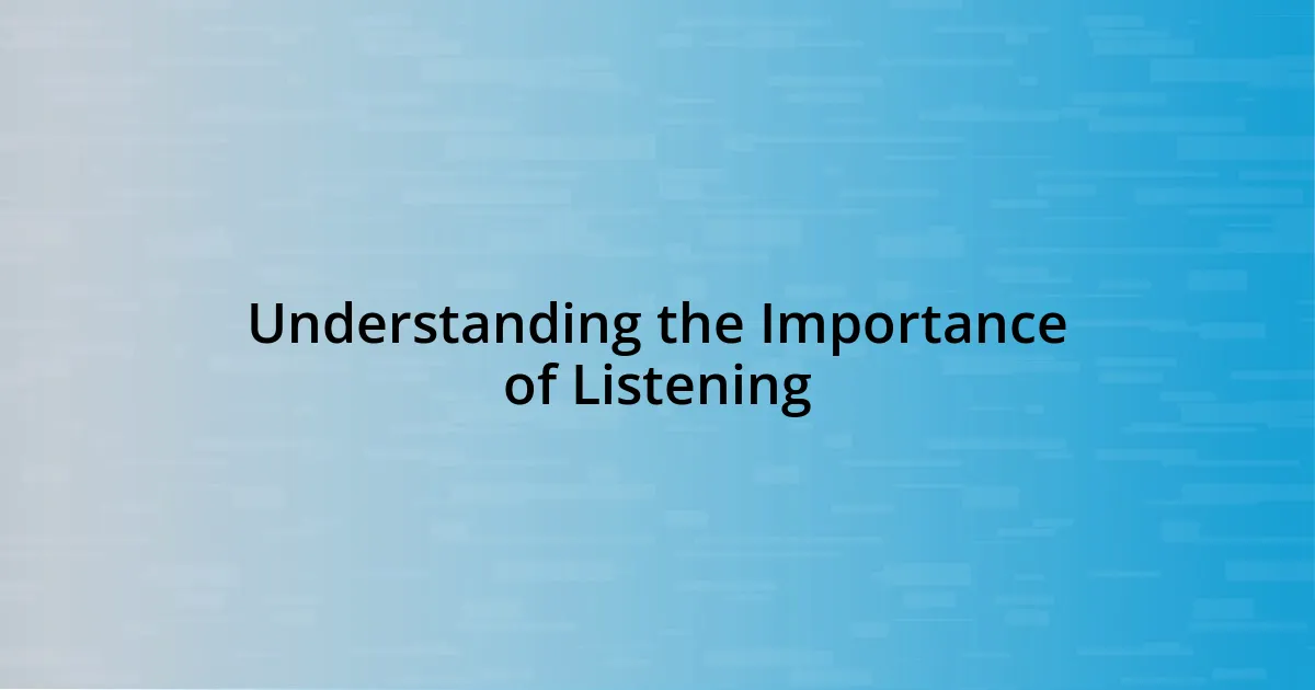 Understanding the Importance of Listening