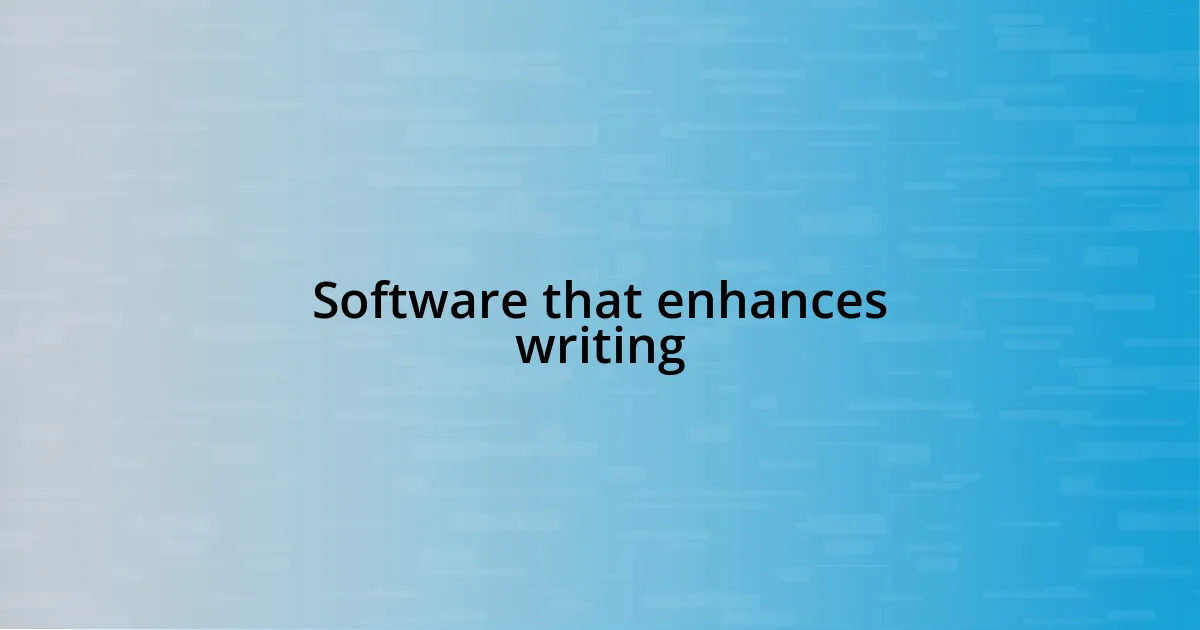 Software that enhances writing