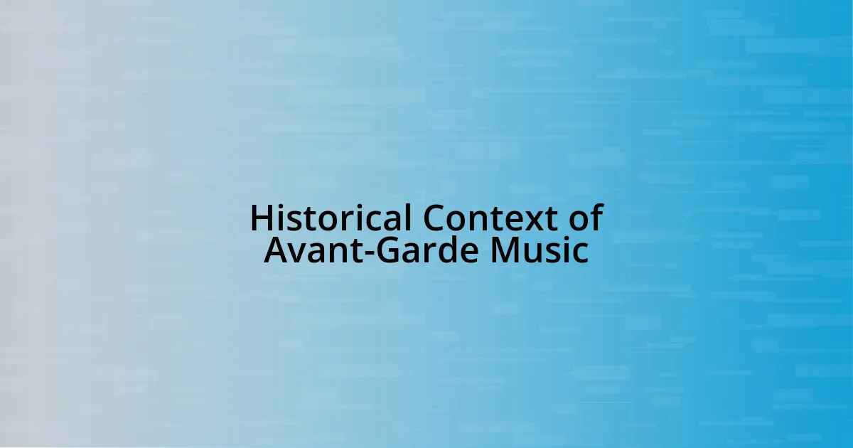 Historical Context of Avant-Garde Music