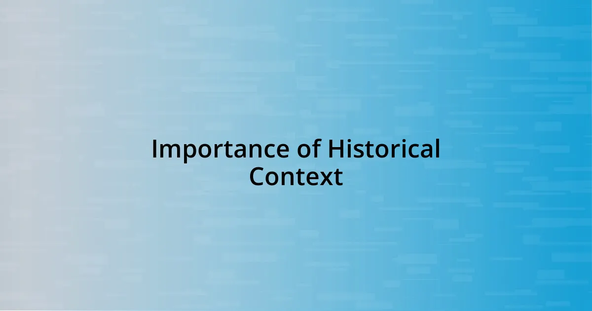 Importance of Historical Context