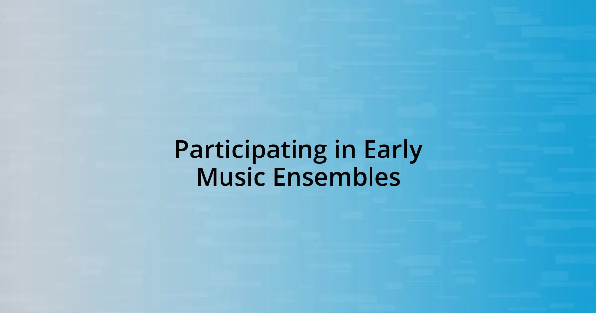 Participating in Early Music Ensembles