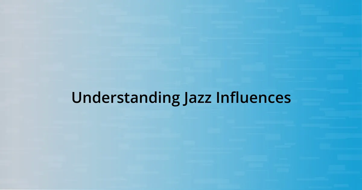 Understanding Jazz Influences