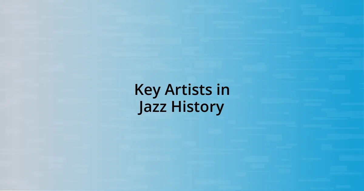 Key Artists in Jazz History