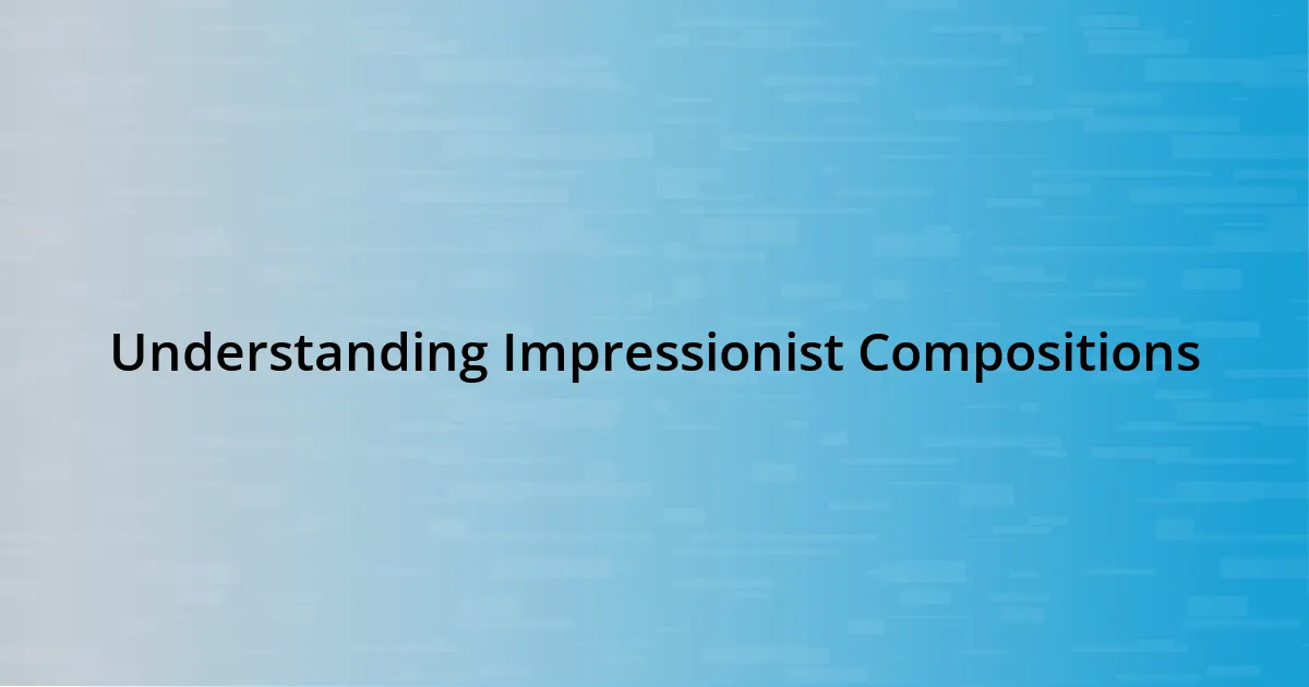 Understanding Impressionist Compositions