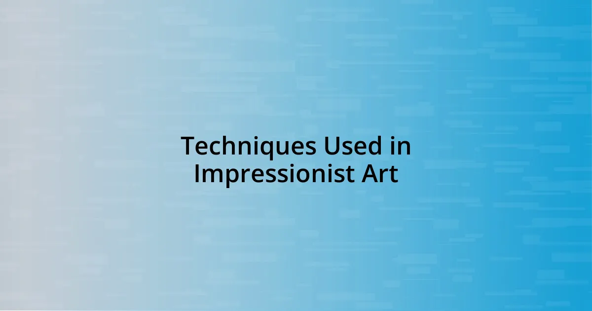 Techniques Used in Impressionist Art