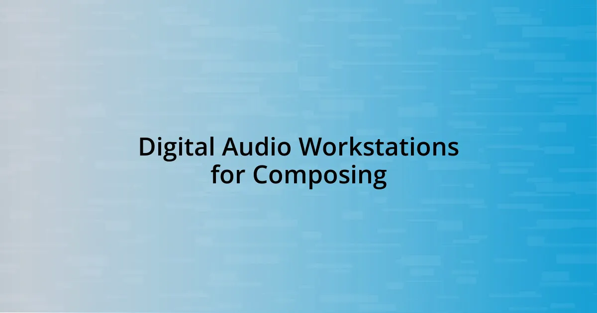 Digital Audio Workstations for Composing