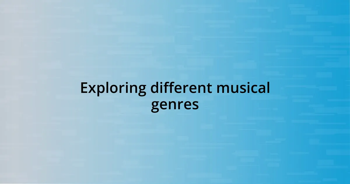 Exploring different musical genres