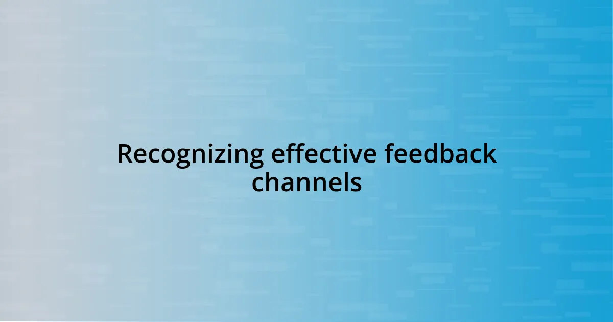 Recognizing effective feedback channels