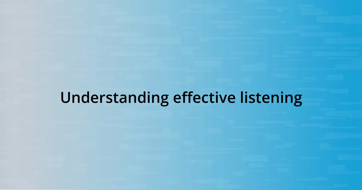 Understanding effective listening