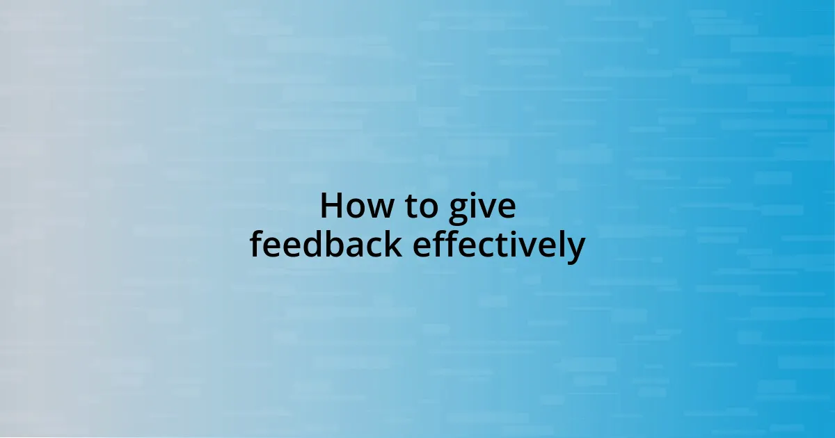 How to give feedback effectively