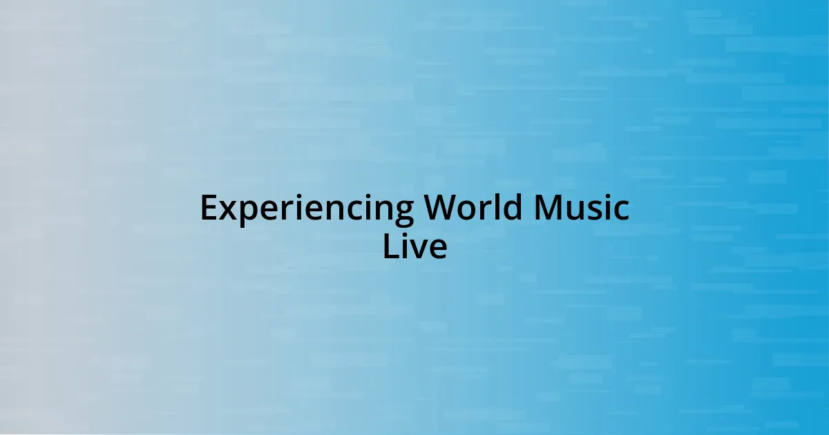 Experiencing World Music Live