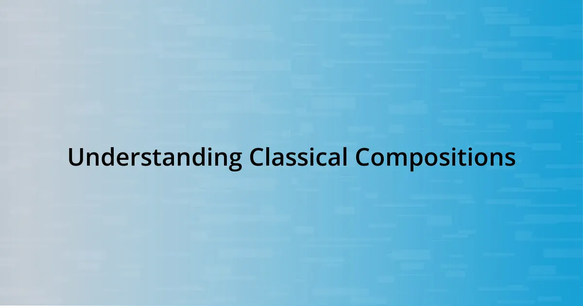 Understanding Classical Compositions