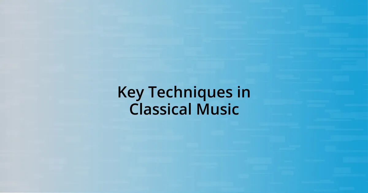 Key Techniques in Classical Music