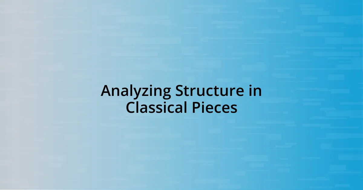 Analyzing Structure in Classical Pieces