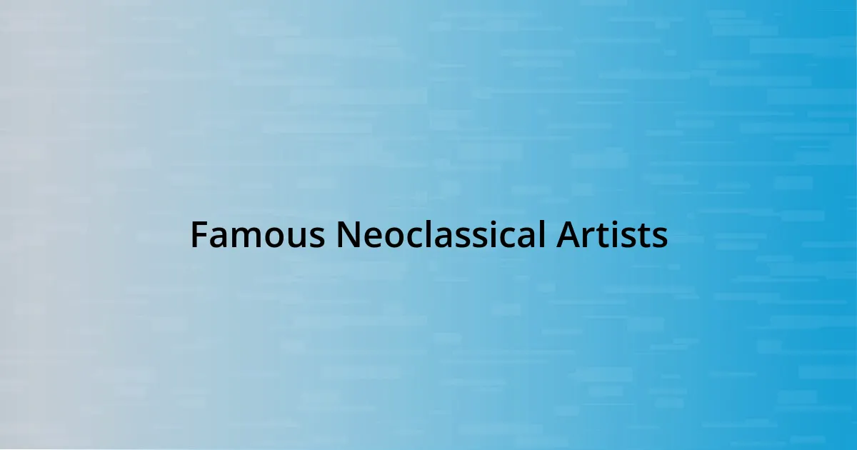 Famous Neoclassical Artists