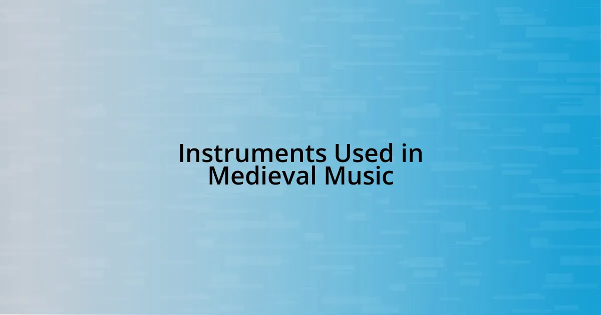 Instruments Used in Medieval Music