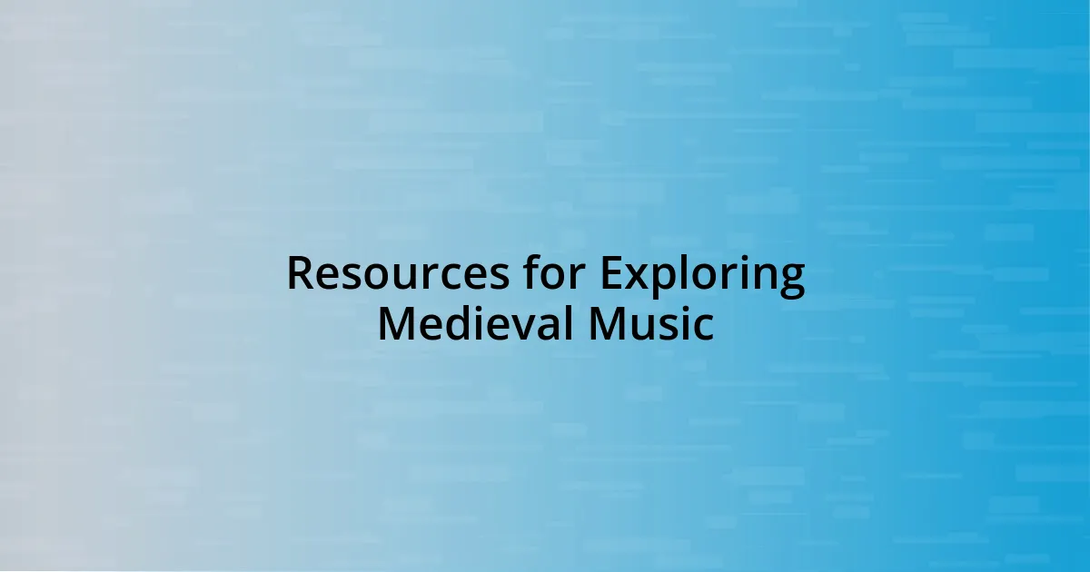 Resources for Exploring Medieval Music