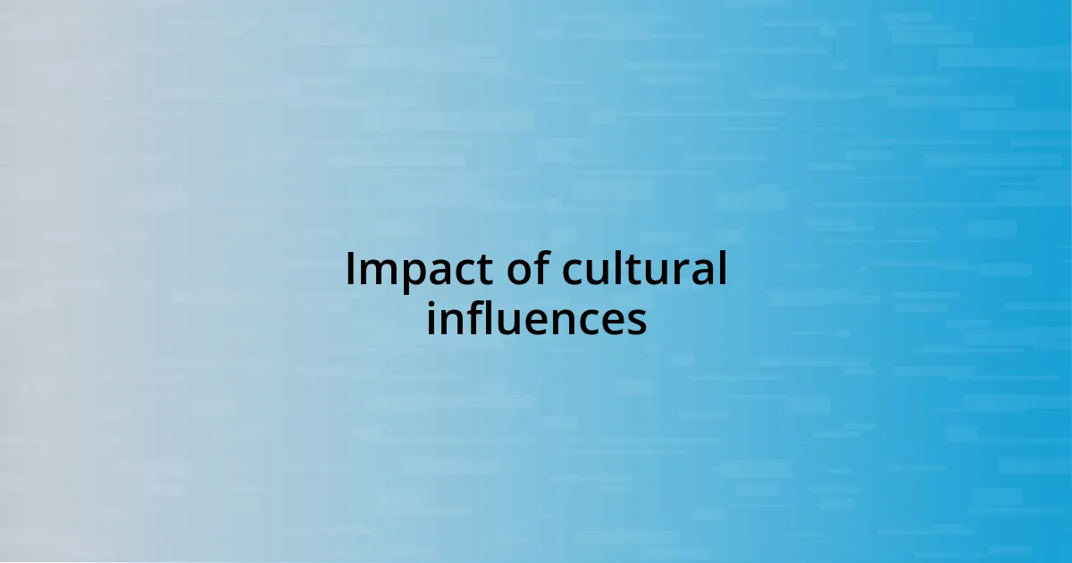 Impact of cultural influences