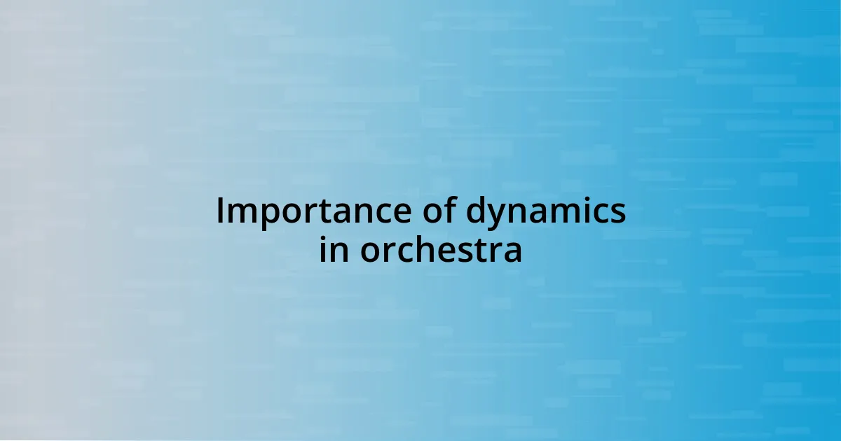 Importance of dynamics in orchestra